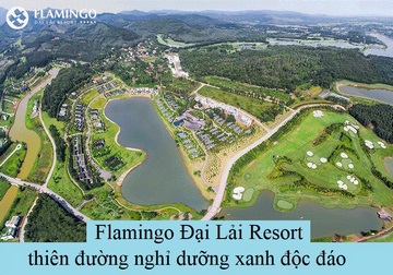 Flamingo Đại Lải Resort - thiên đường nghỉ dưỡng xanh độc đáo